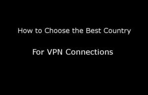Best Country for VPN Connections