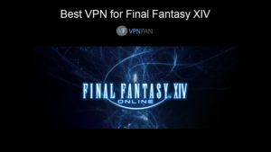 Best Final Fantasy FFXIV VPN