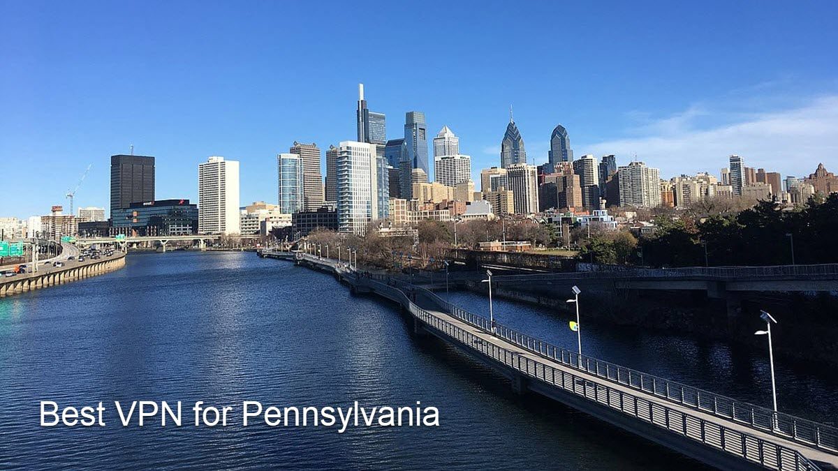 5 Best VPNs for Pennsylvania VPN Fan