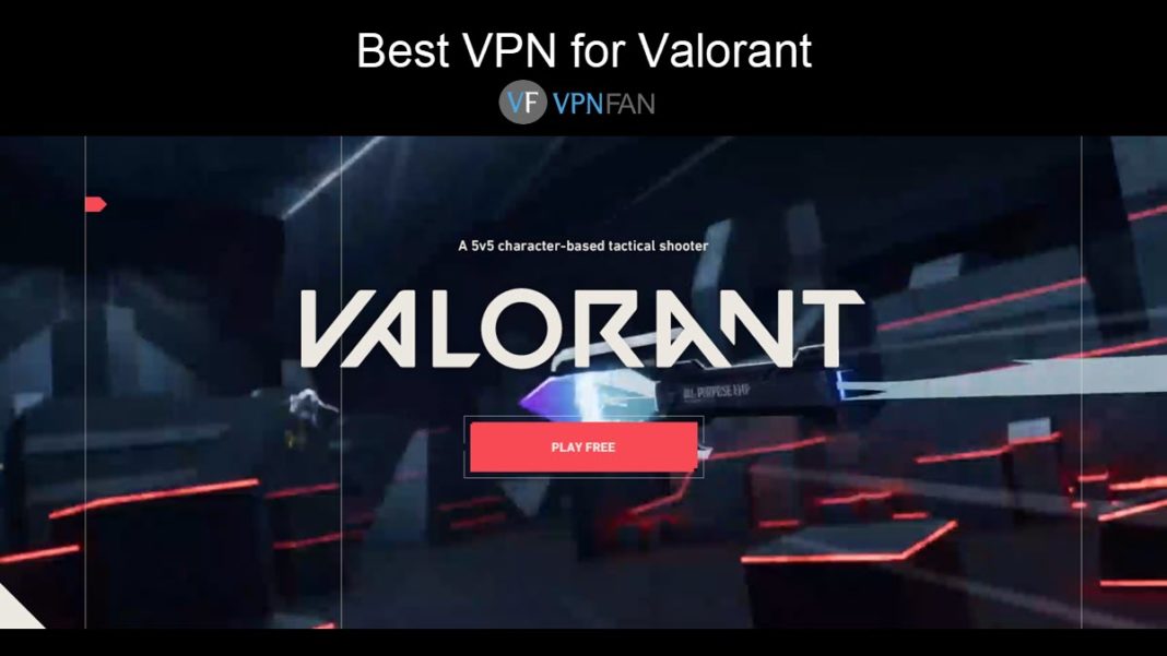 5 Best VPNs for Valorant VPN Fan