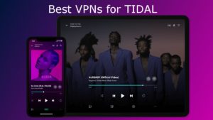 Best VPNs for Tidal